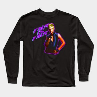 Legend of Billie Jean Fair Is Fair Long Sleeve T-Shirt